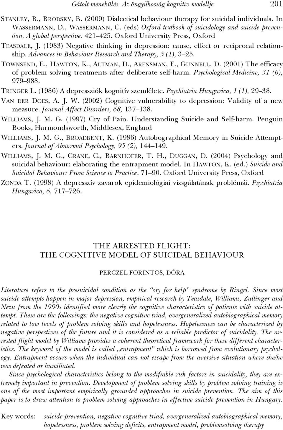 (1983) Negative thinking in depression: cause, effect or reciprocal relationship. Advances in Behaviour Research and Therapy, 5 (1), 3 25. TOWNSEND, E., HAWTON, K., ALTMAN, D., ARENSMAN, E.