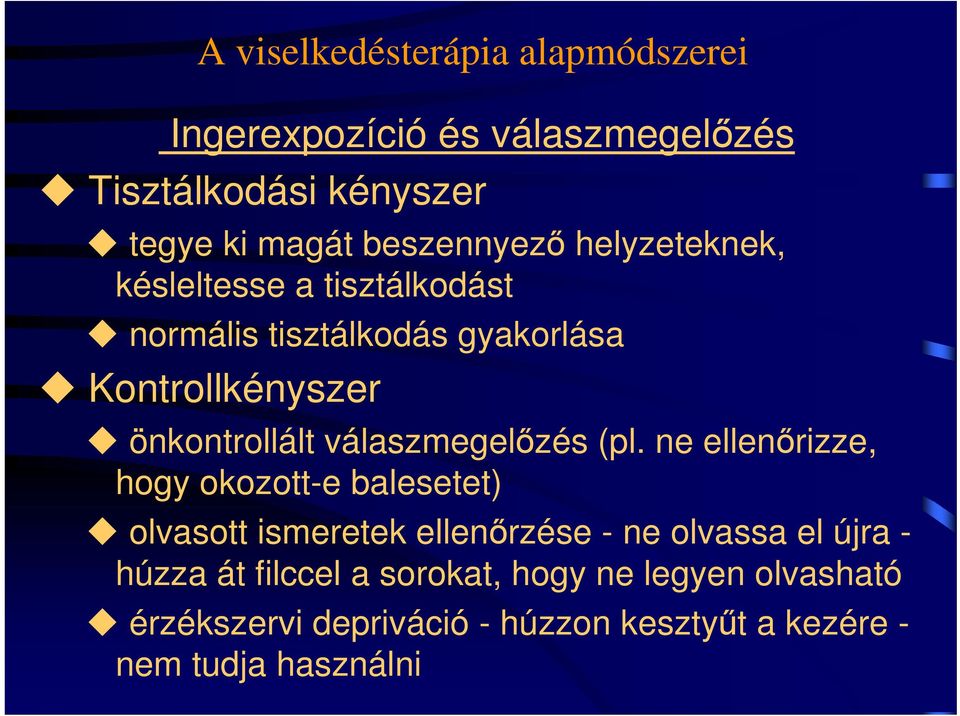 önkontrollált válaszmegelőzés (pl.