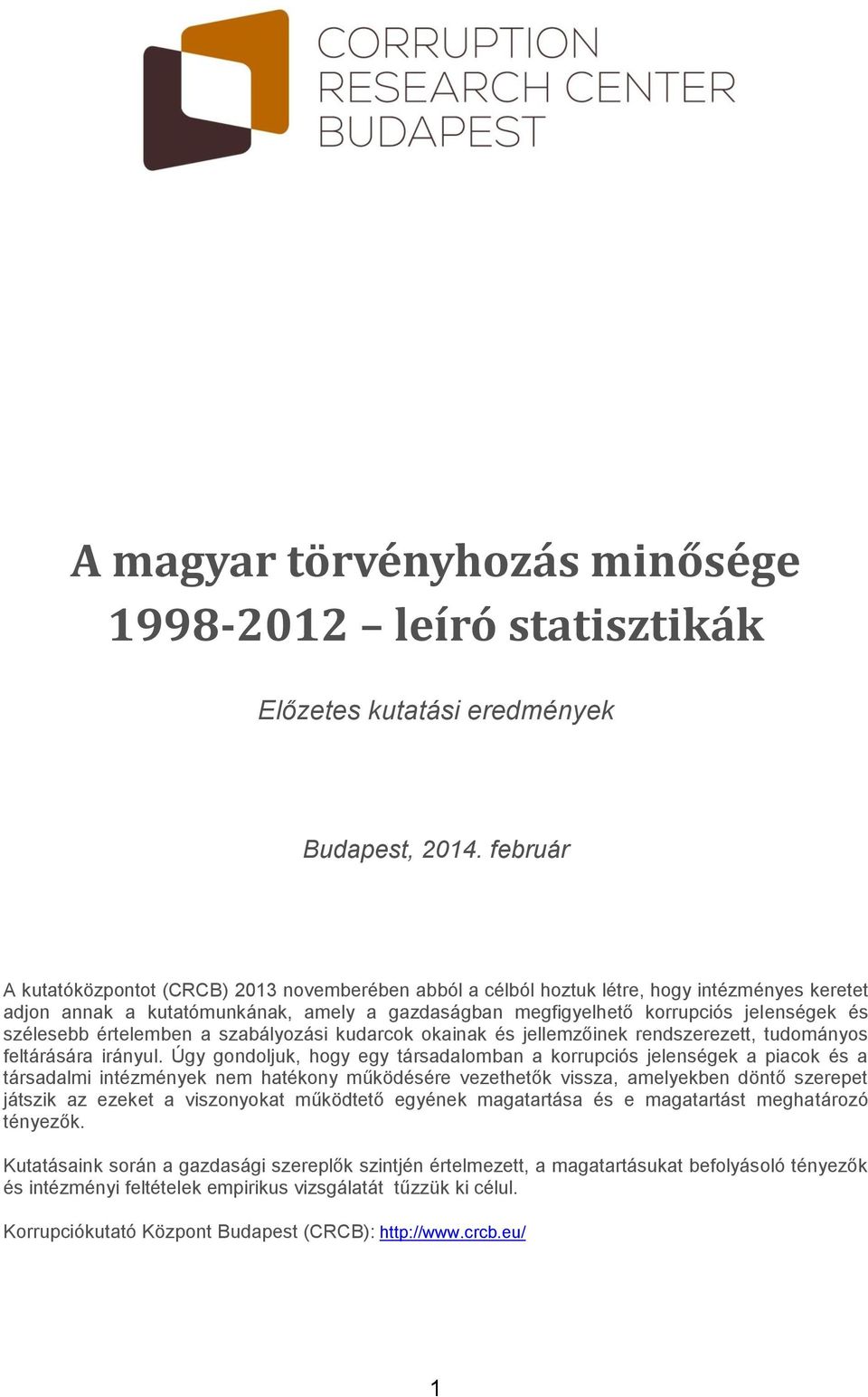 szélesebb értelemben a szabályozási kudarcok okainak és jellemzőinek rendszerezett, tudományos feltárására irányul.