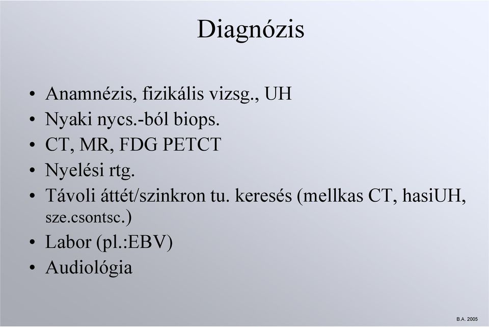 CT, MR, FDG PETCT Nyelési rtg.