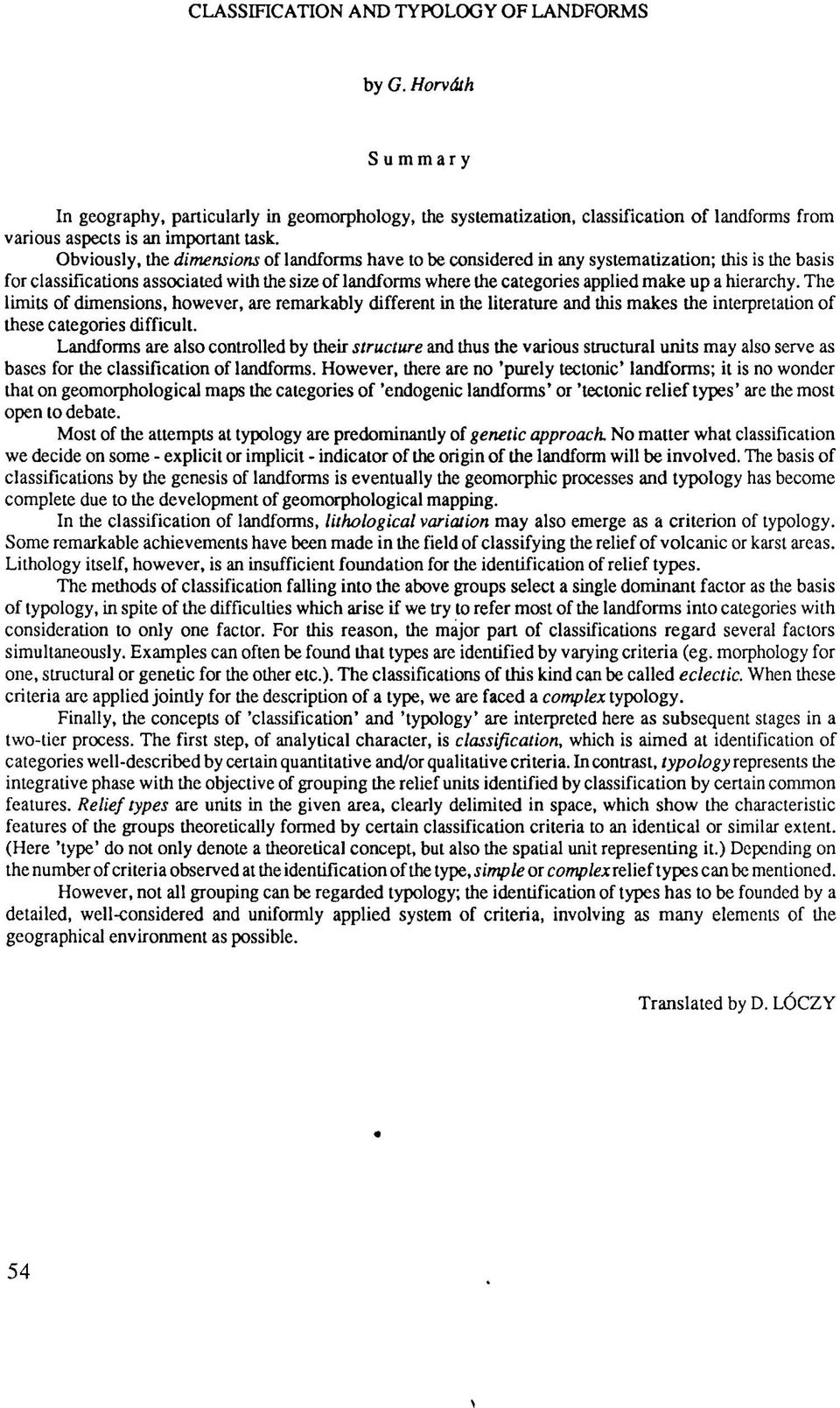 hierarchy. The limits of dimensions, however, are remarkably different in the literature and this makes the interpretation of these categories difficult.