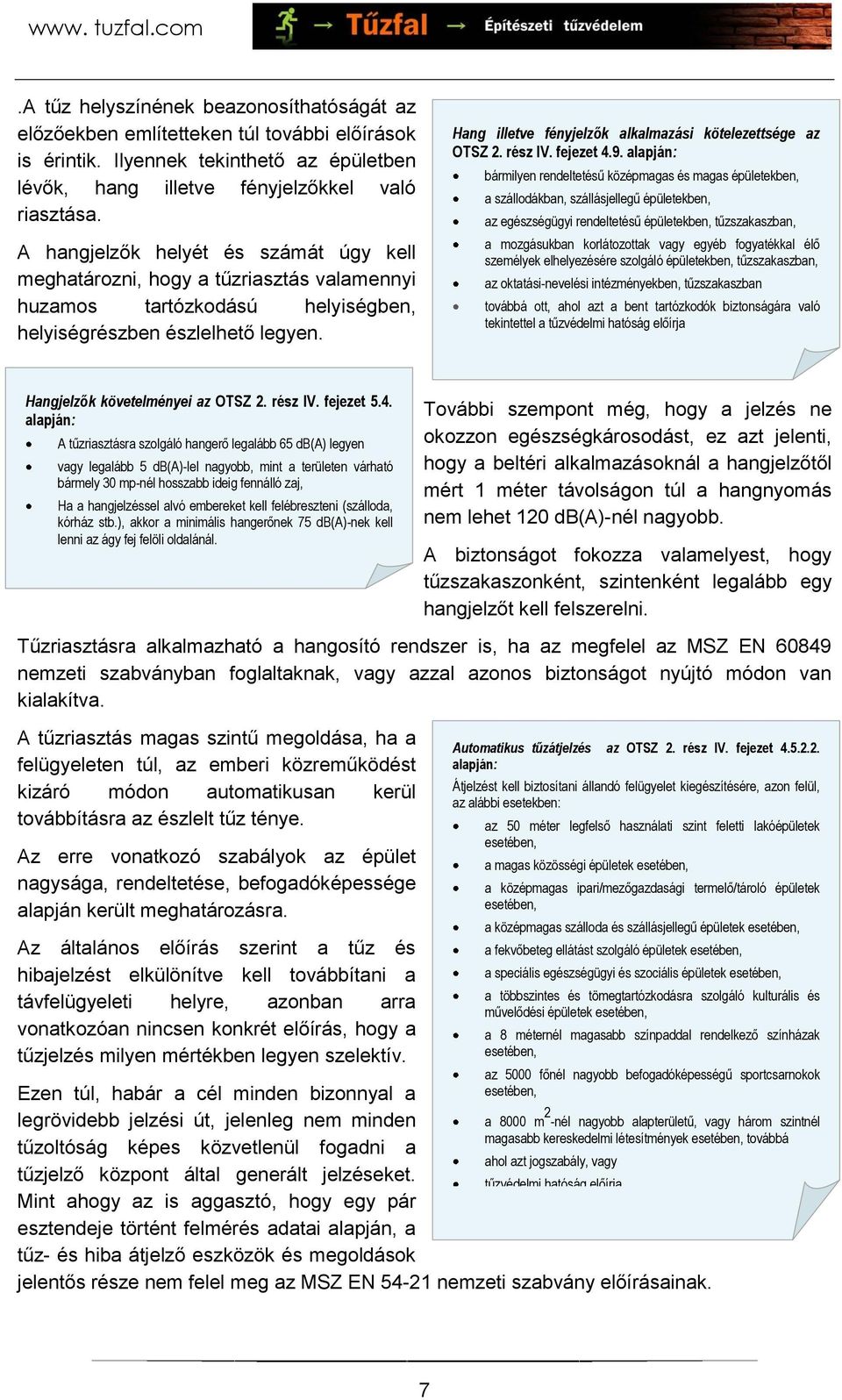 Hang illetve fényjelzők alkalmazási kötelezettsége az OTSZ 2. rész IV. fejezet 4.9.