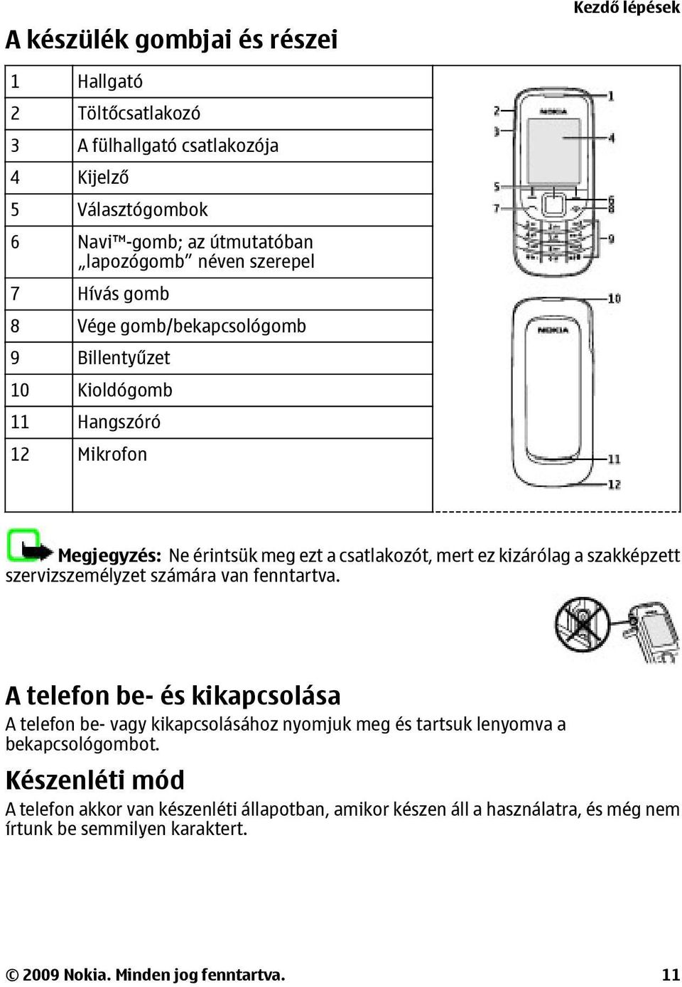 kizárólag a szakképzett szervizszemélyzet számára van fenntartva.