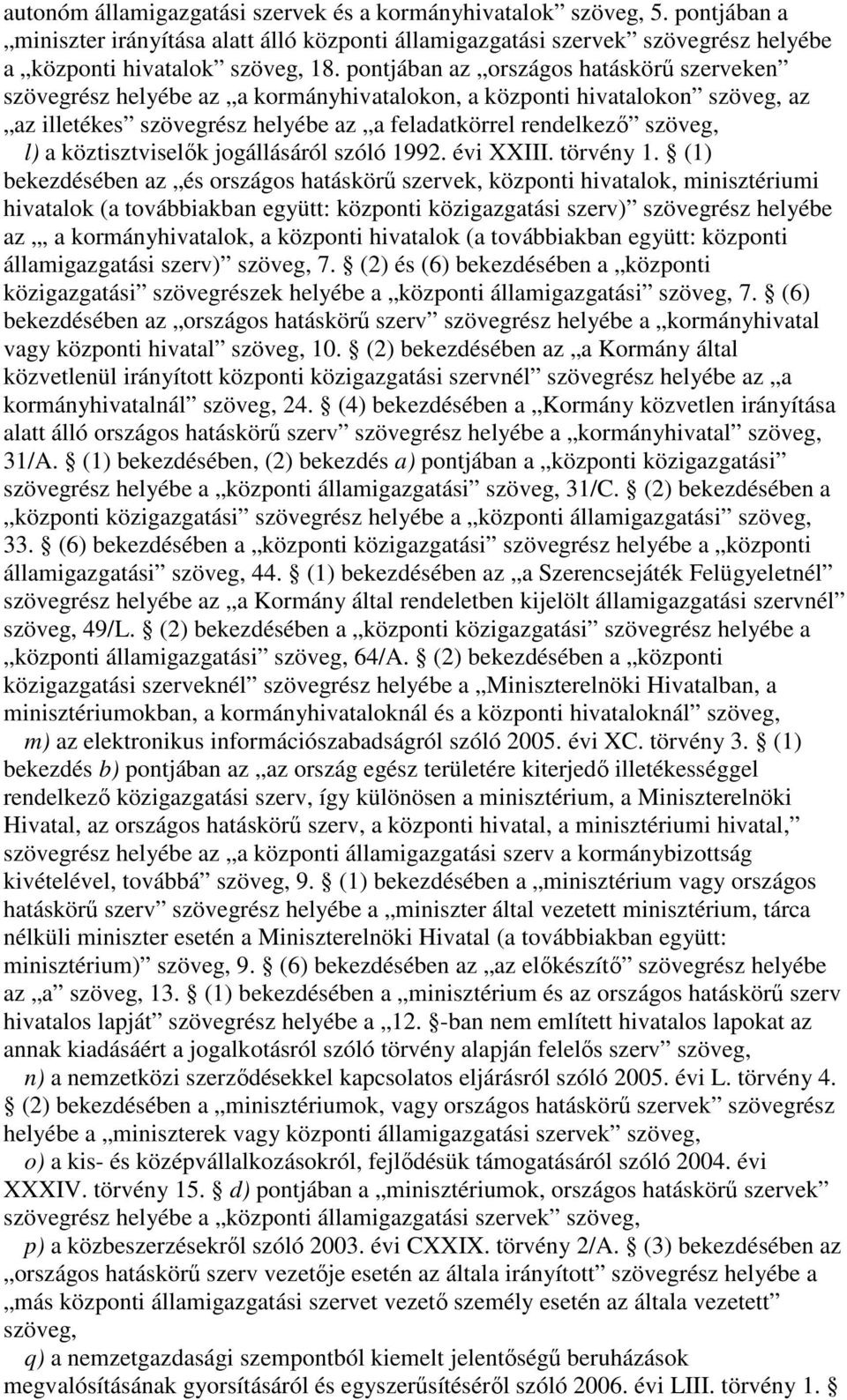 köztisztviselk jogállásáról szóló 1992. évi XXIII. törvény 1.