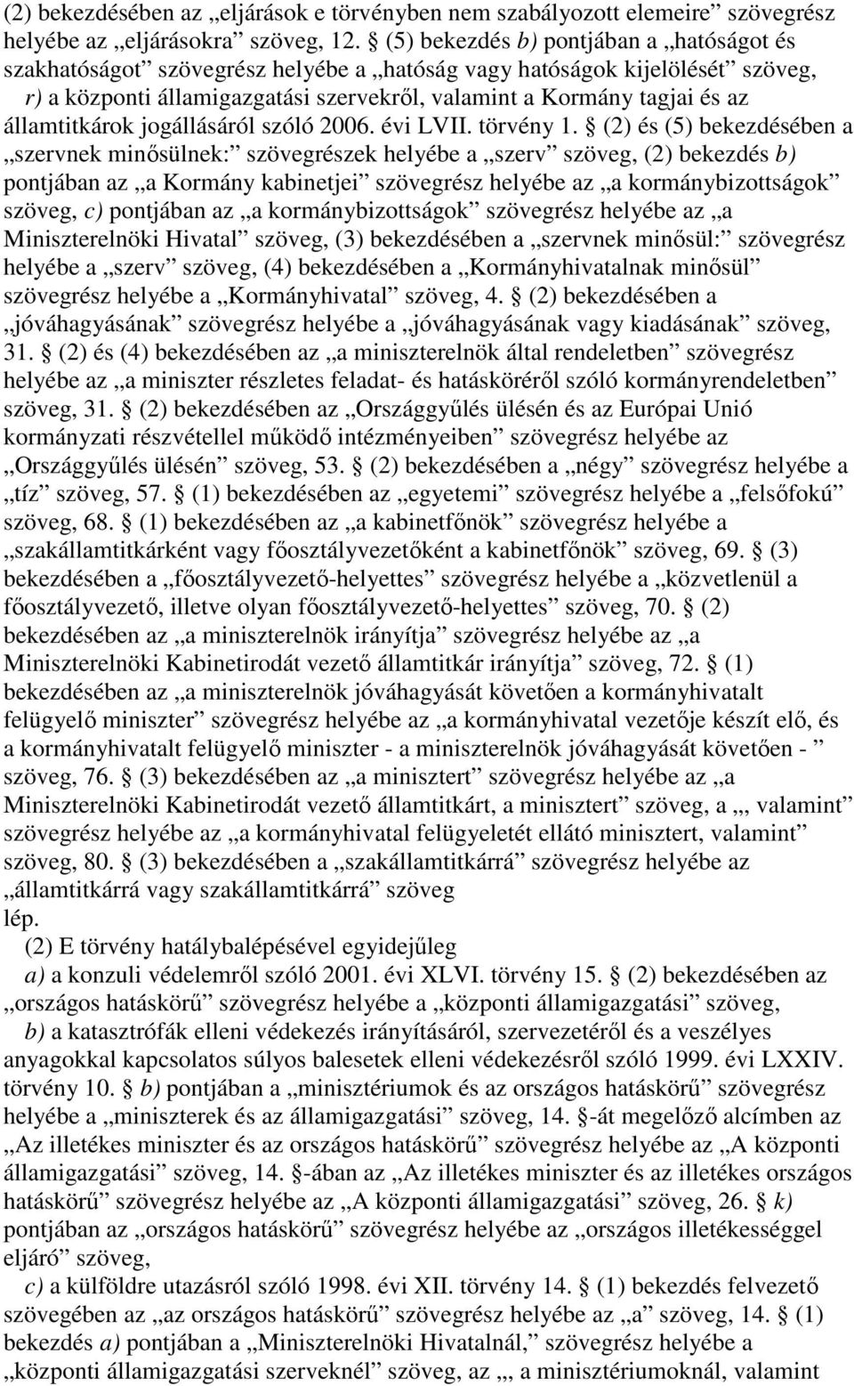 államtitkárok jogállásáról szóló 2006. évi LVII. törvény 1.