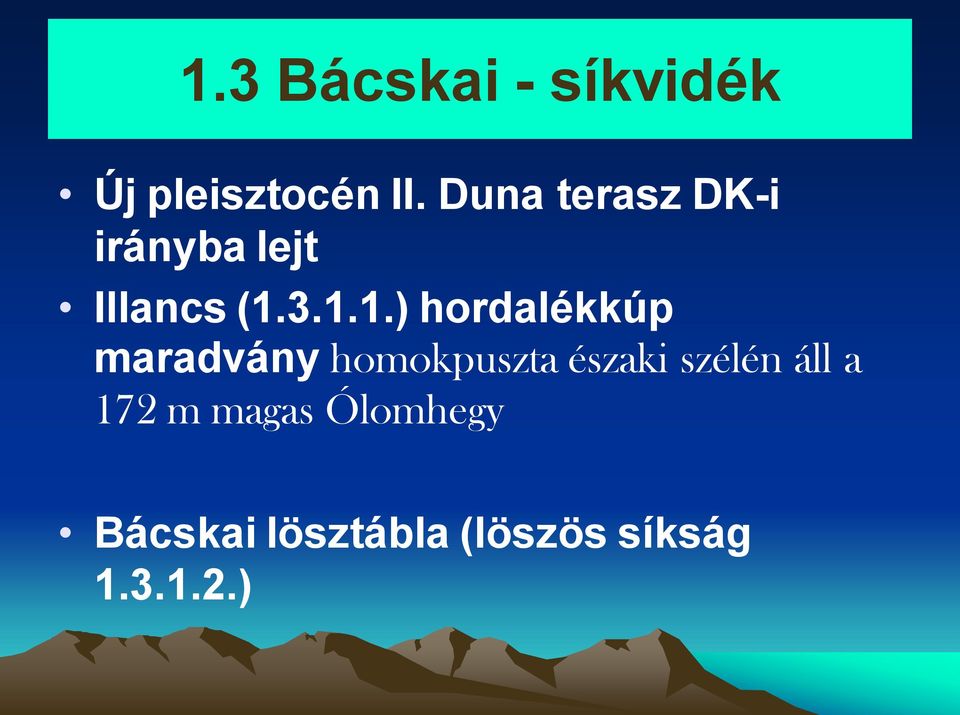 3.1.1.) hordalékkúp maradvány homokpuszta északi