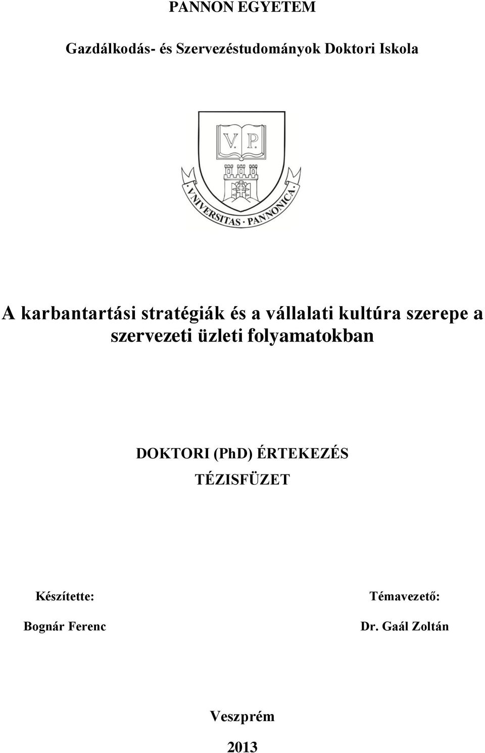 a szervezeti üzleti folyamatokban DOKTORI (PhD) ÉRTEKEZÉS