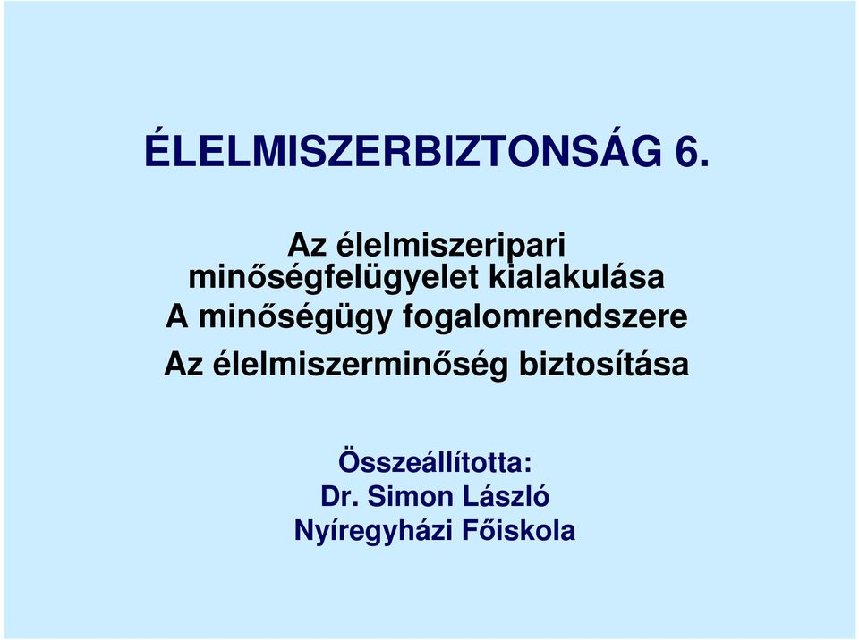 kialakulása A minőségügy fogalomrendszere Az