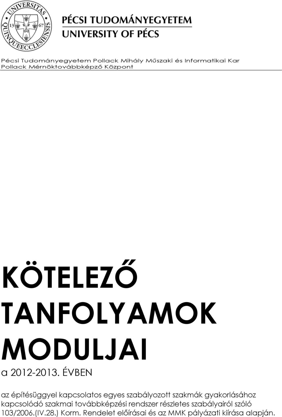 gyakorlásához kapcsolódó szakmai továbbképzési rendszer részletes