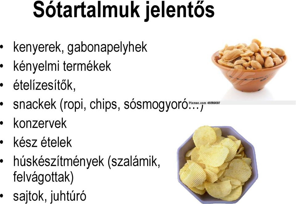 chips, sósmogyoró ) konzervek kész ételek