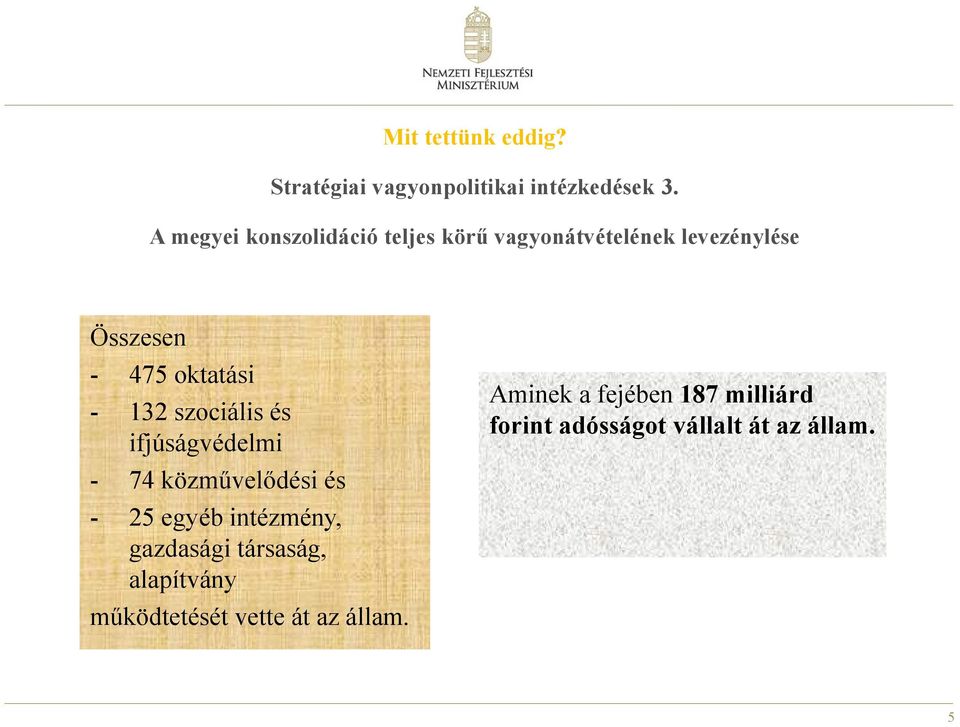 - 132 szociális és ifjúságvédelmi - 74 közművelődési és - 25 egyéb intézmény, gazdasági