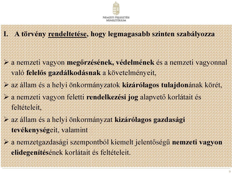 nemzeti vagyon feletti rendelkezési jog alapvető korlátait és feltételeit, az állam és a helyi önkormányzat kizárólagos