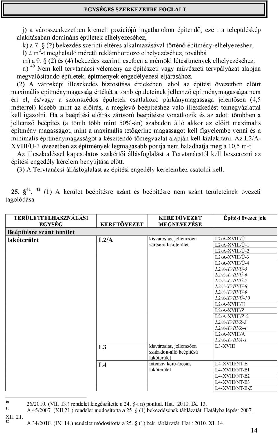 (2) és (4) bekezdés szerinti esetben a mérnöki létesítmények elhelyezéséhez.