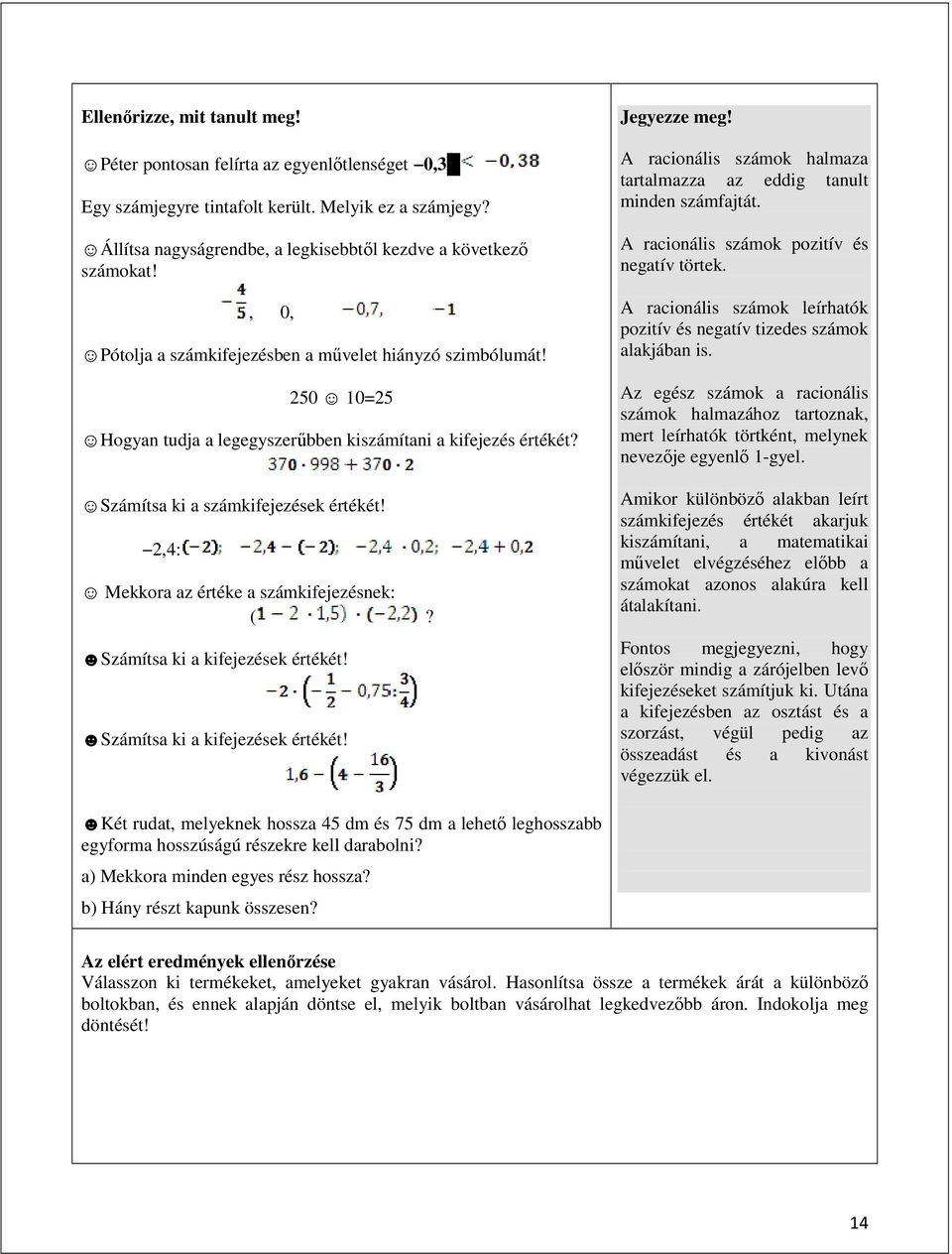 2,4: Mekkora az értéke a számkifejezésnek: (? Számítsa ki a kifejezések értékét! Számítsa ki a kifejezések értékét! Jegyezze meg!