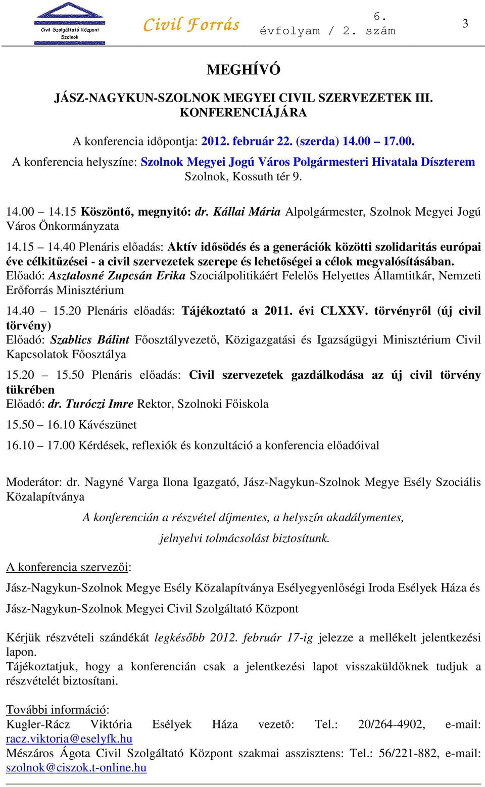 Kállai Mária Alpolgármester, Szolnok Megyei Jogú Város Önkormányzata 14.15 14.