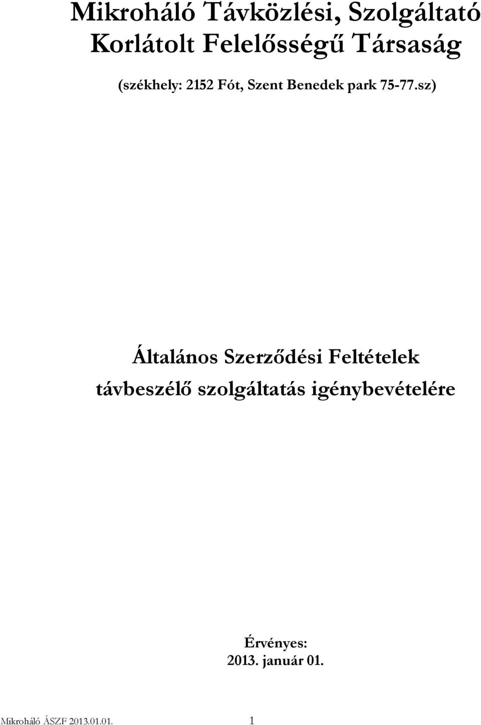 sz) Általános Szerződési Feltételek távbeszélő szolgáltatás