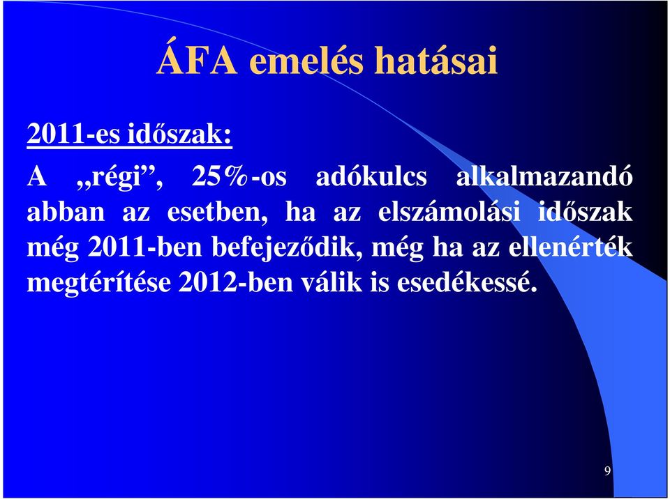 elszámolási időszak még 2011-ben befejeződik, még