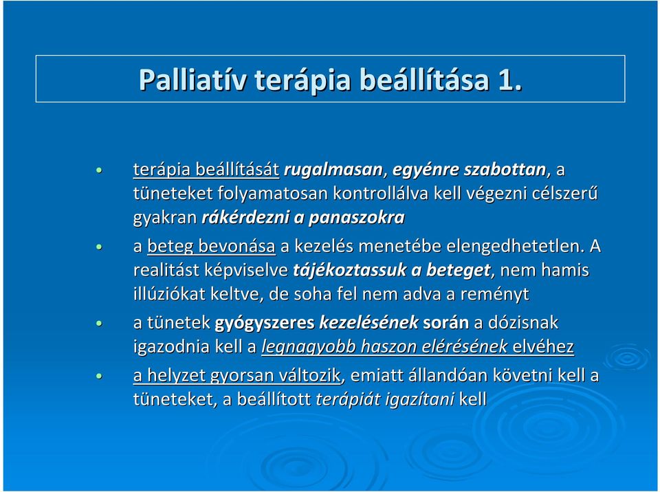 a panaszokra a beteg bevonása a kezelés s menetébe elengedhetetlen.