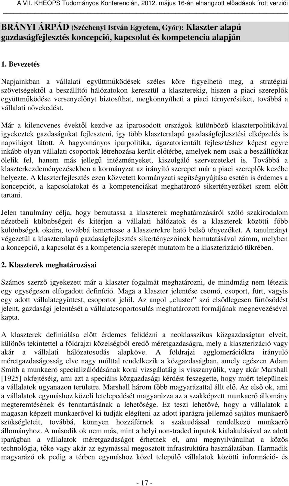 versenyelőnyt biztosíthat, megkönnyítheti a piaci térnyerésüket, továbbá a vállalati növekedést.