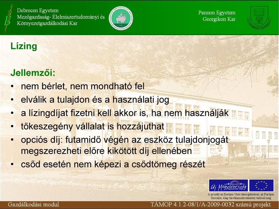 tőkeszegény vállalat is hozzájuthat opciós díj: futamidő végén az eszköz