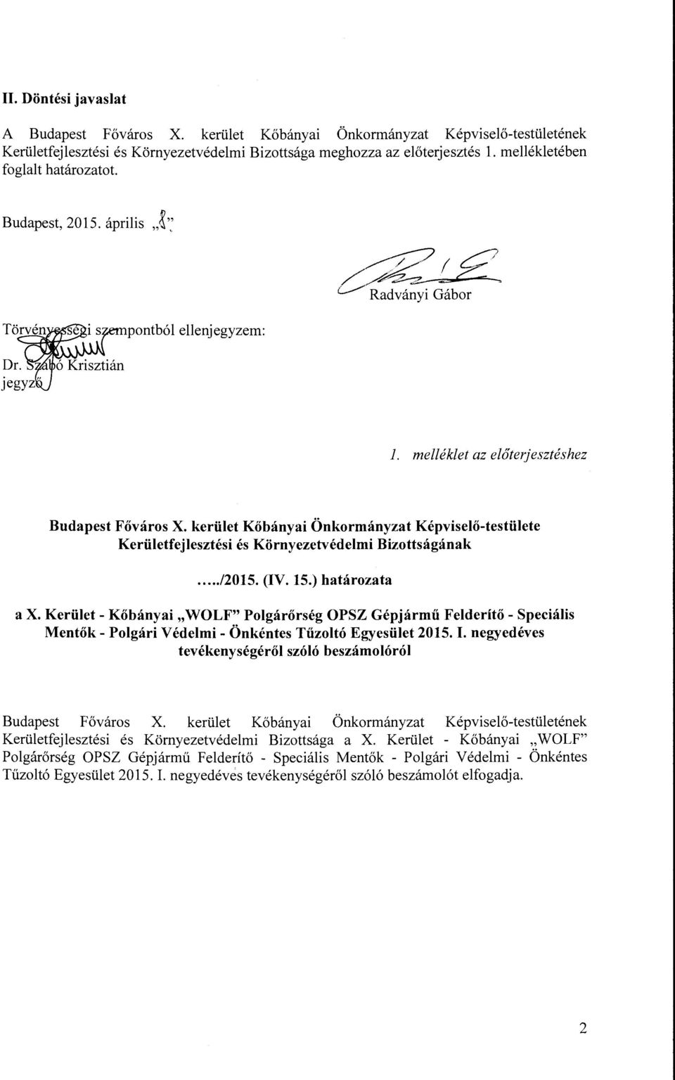 kerület Kőbányai Önkormányzat Képviselő-testülete Kerületfejlesztési és Környezetvédelmi Bizottságának..../2015. (IV. 15.) határozata a X.