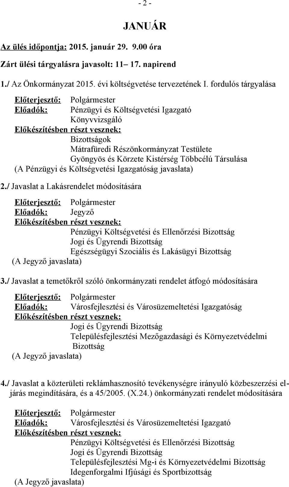 Társulása (A Pénzügyi és Költségvetési Igazgatóság javaslata) 2.