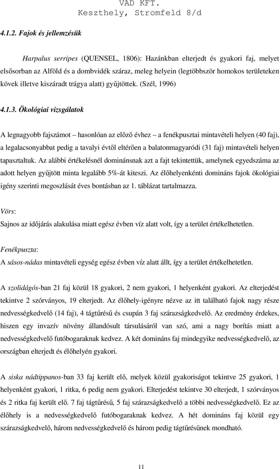 alatt) gyűjtöttek. (Szél, 1996) 4.1.3.