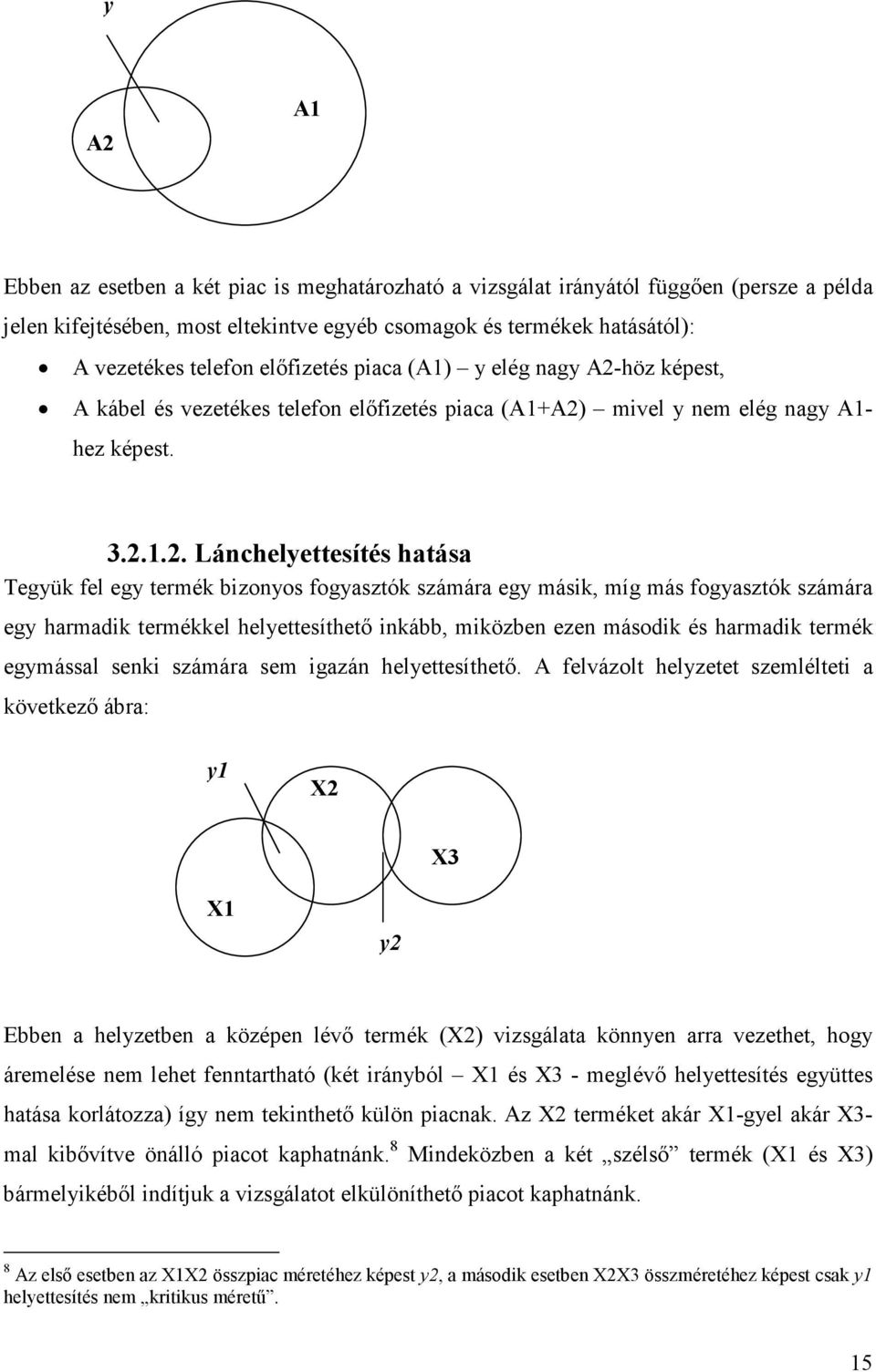 höz képest, A kábel és vezetékes telefon elıfizetés piaca (A1+A2)