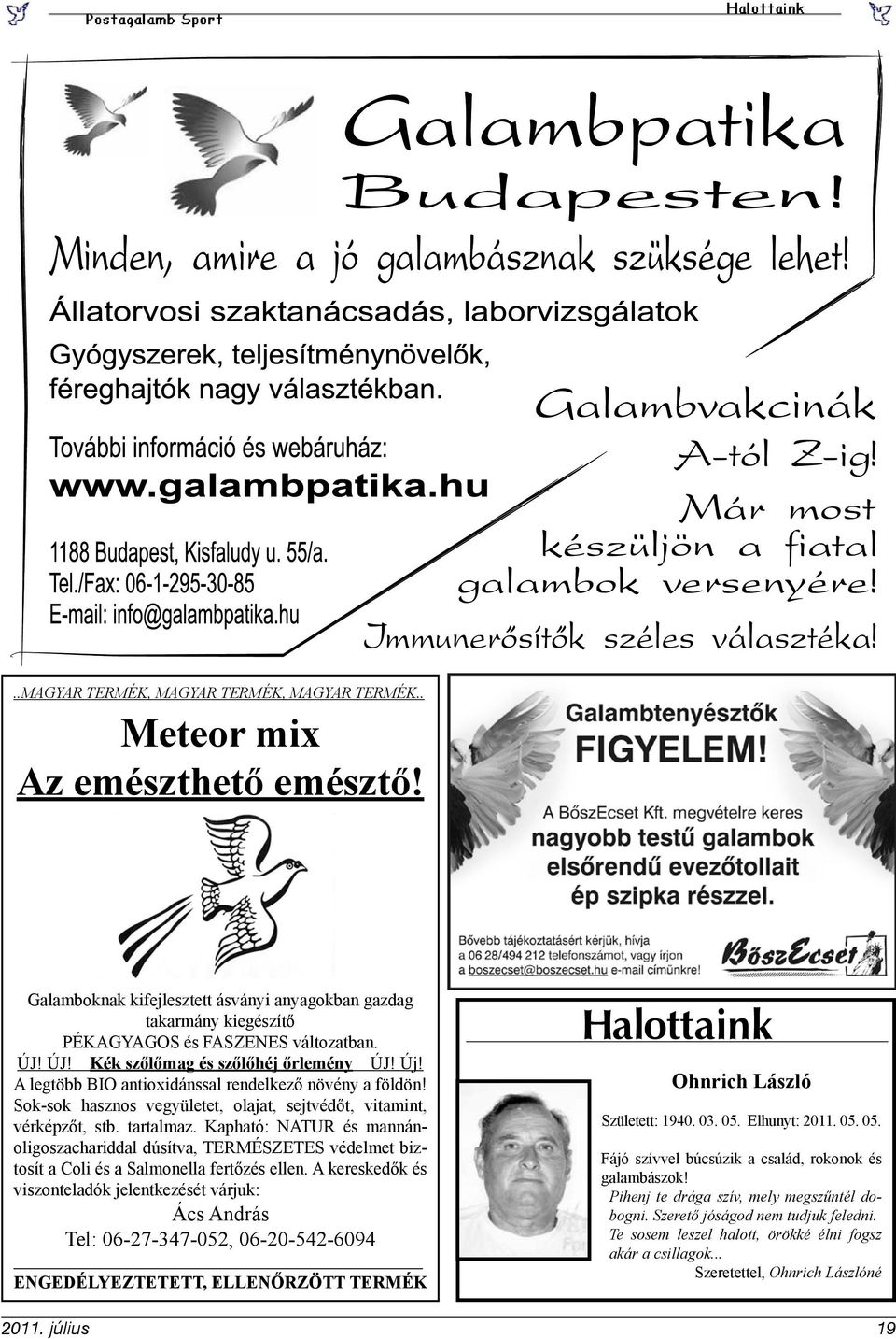 Kapható: NATUR és mannánoligoszachariddal dúsítva, TERMÉSZETES védelmet biztosít a Coli és a Salmonella fertőzés ellen.