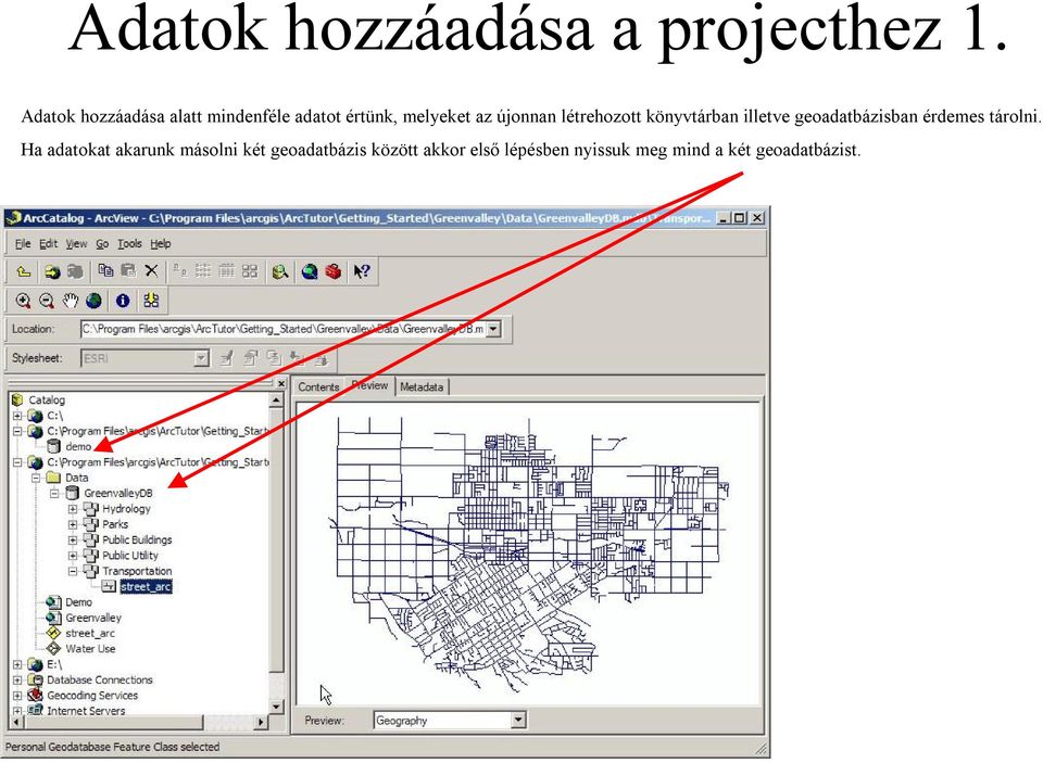 létrehozott könyvtárban illetve geoadatbázisban érdemes tárolni.