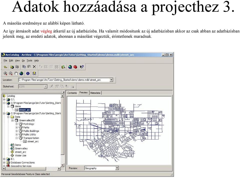 Az így átmásolt adat végleg átkerül az új adatbázisba.