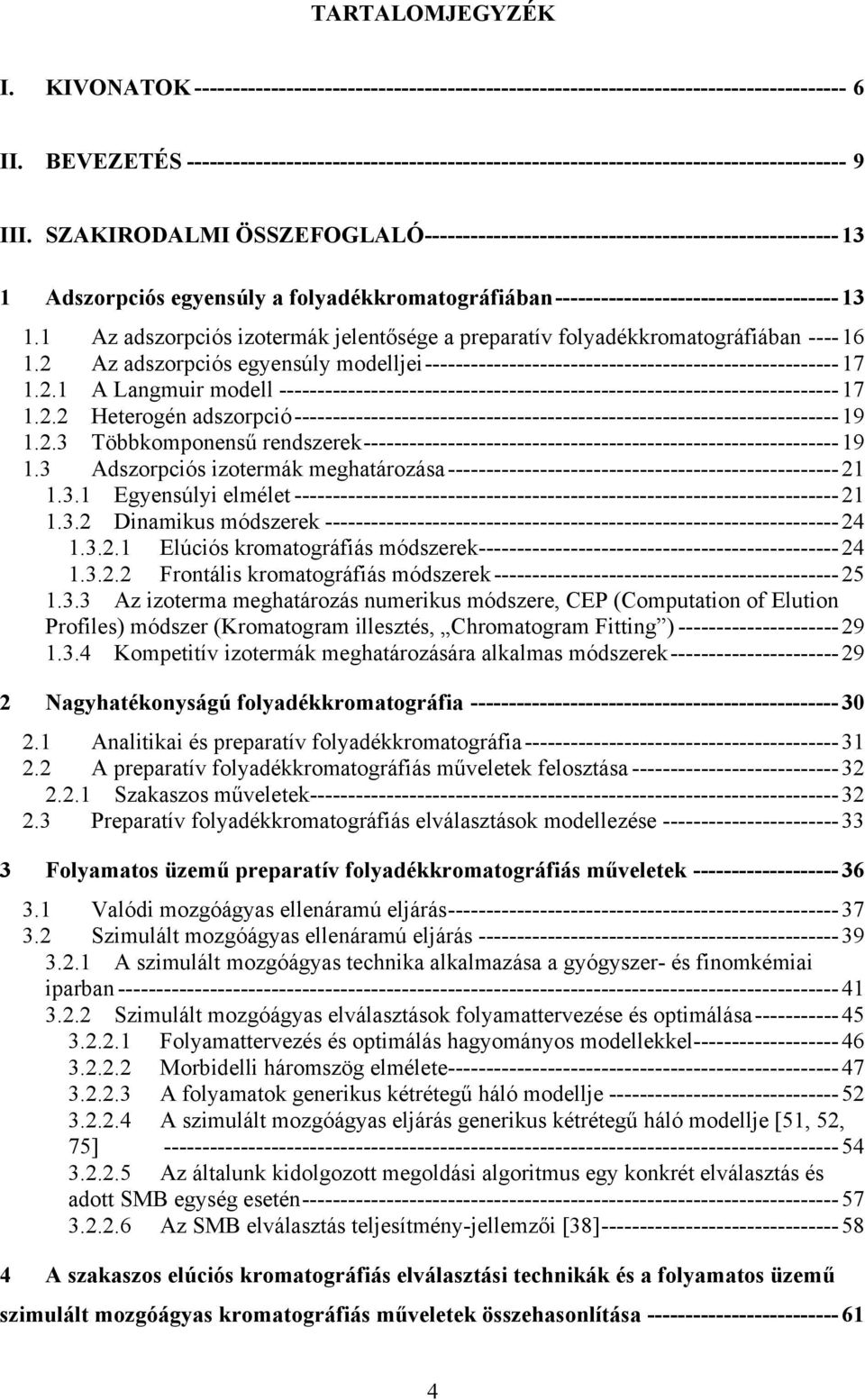 SZKIRODLMI ÖSSZEFOGLLÓ------------------------------------------------------13 1 dszorpciós egyensúly a folyadékkromatográfiában-------------------------------------13 1.