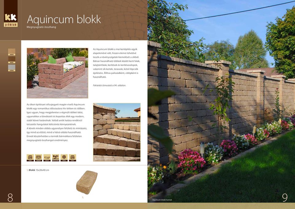 Fektetési útmutató a 94. oldalon. Aquincum blokk barna Az ókori építészet stílusjegyeit magán viselő Aquincum blokk egy romantikus időutazásra hív térben és időben.