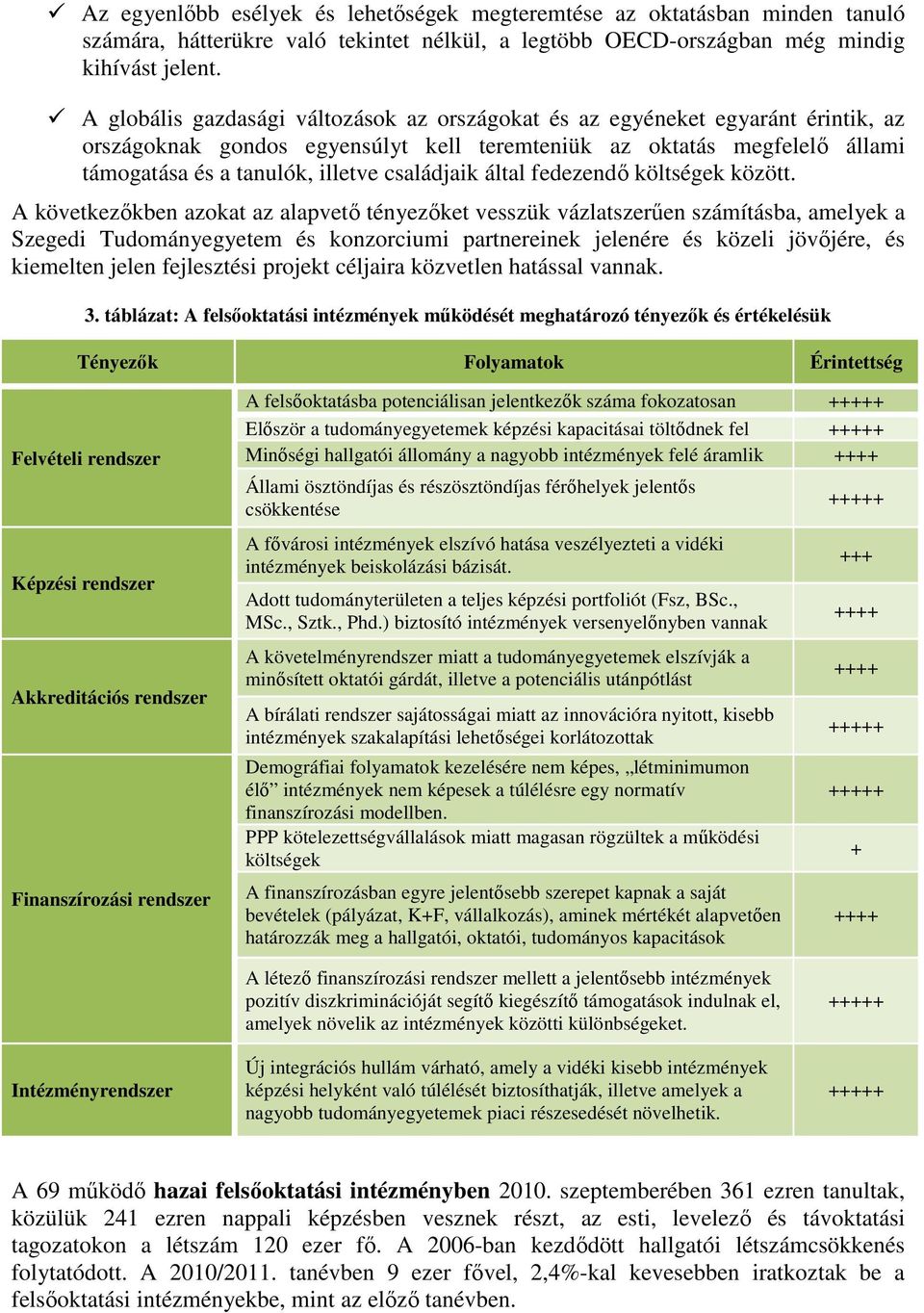 családjaik által fedezendő költségek között.