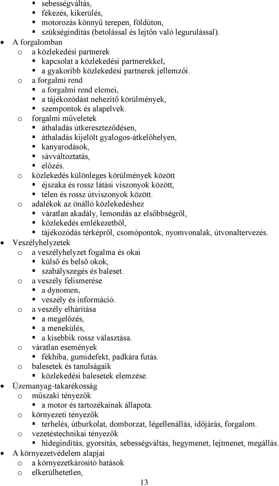 a frgalmi rend a frgalmi rend elemei, a tájékzódást nehezítő körülmények, szempntk és alapelvek.