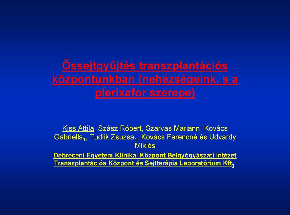 Tudlik Zsuzsa 1, Kovács Ferencné és Udvardy Miklós Debreceni Egyetem Klinikai