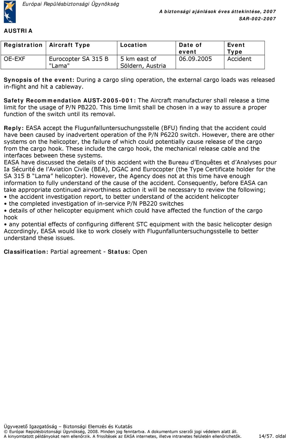 Safety Recommendation AUST-2005-001: The Aircraft manufacturer shall release a time limit for the usage of P/N PB220.