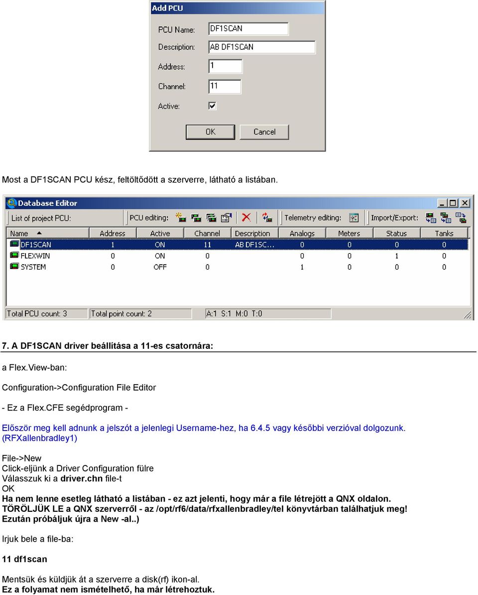 (RFXallenbradley1) File->New Click-eljünk a Driver Configuration fülre Válasszuk ki a driver.