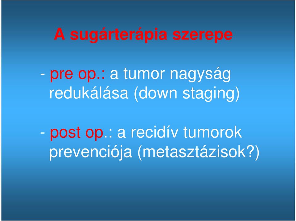 (down staging) - post op.