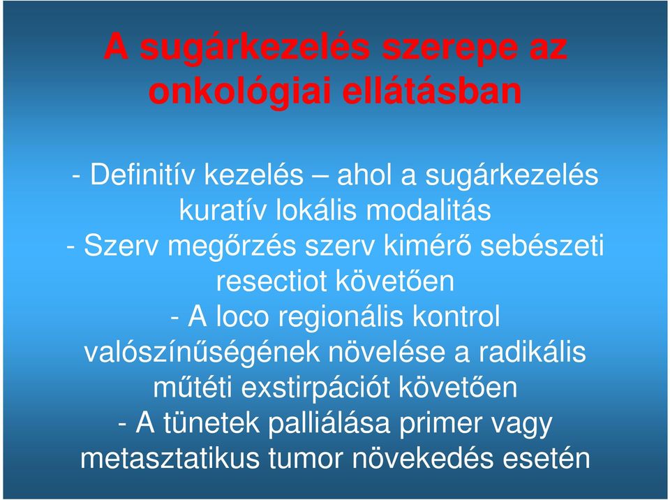 resectiot követően - A loco regionális kontrol valószínűségének növelése a radikális