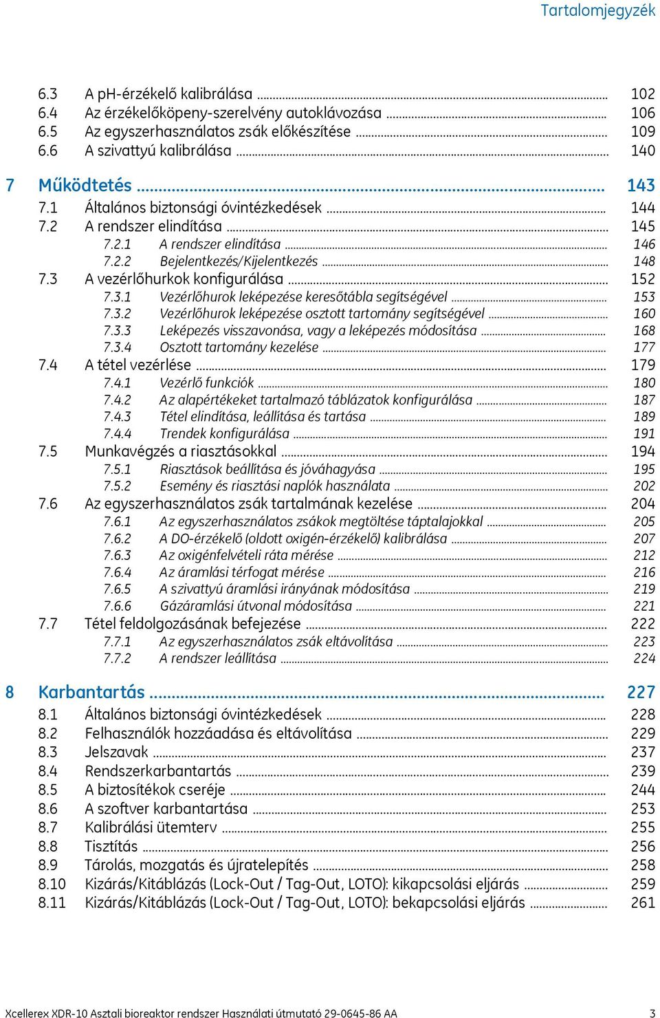 A vezérlőhurkok konfigurálása... 7.3.1 Vezérlőhurok leképezése keresőtábla segítségével... 7.3.2 Vezérlőhurok leképezése osztott tartomány segítségével... 7.3.3 Leképezés visszavonása, vagy a leképezés módosítása.