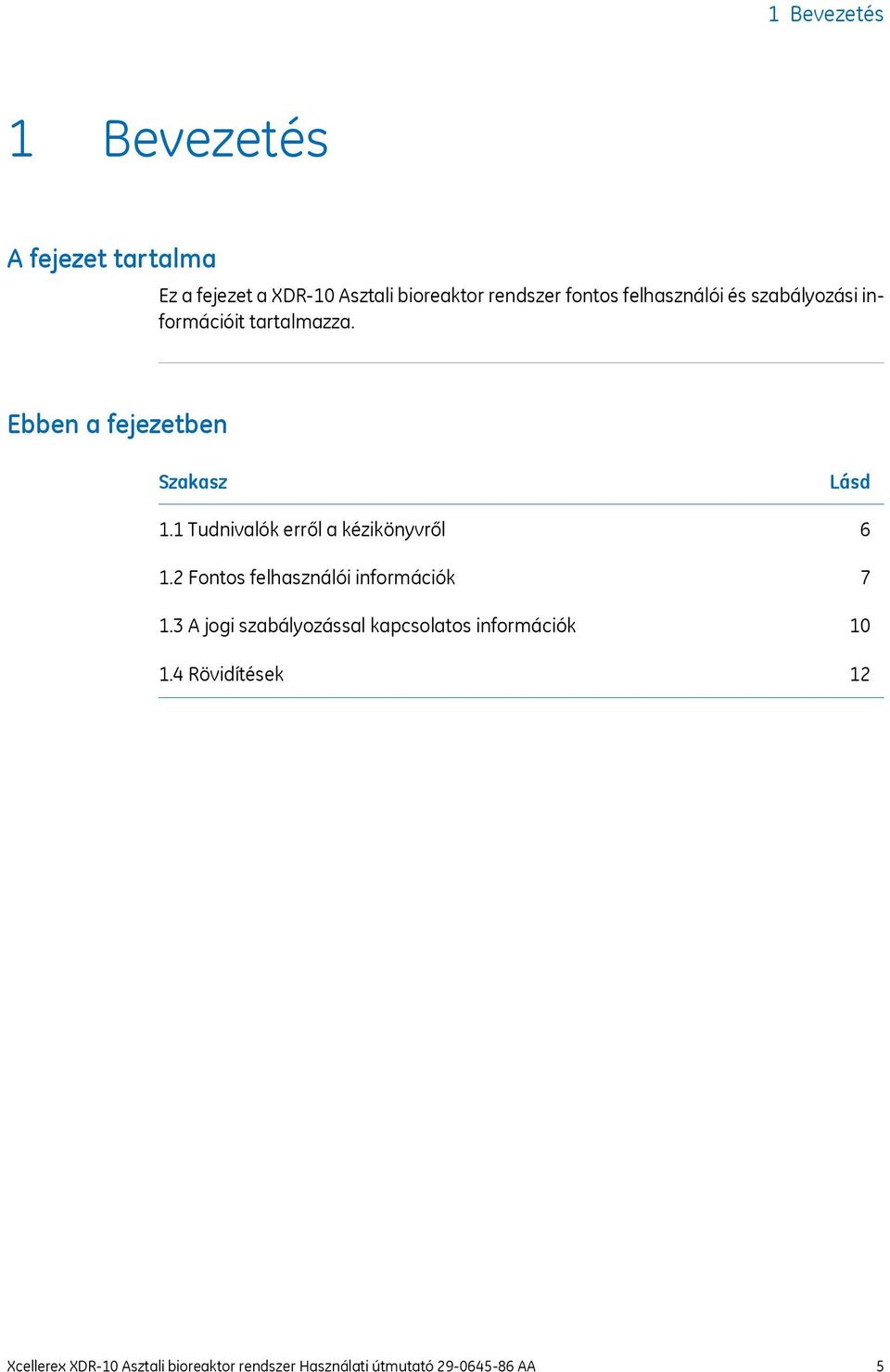 1 Tudnivalók erről a kézikönyvről 1.2 Fontos felhasználói információk 1.