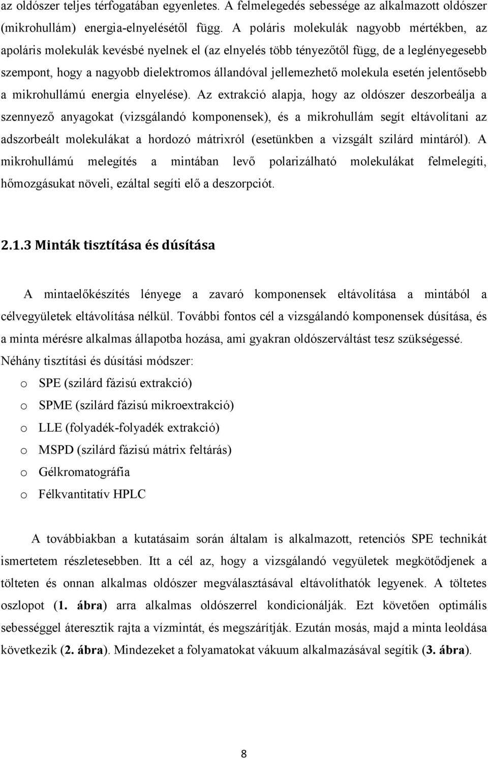 molekula esetén jelentősebb a mikrohullámú energia elnyelése).