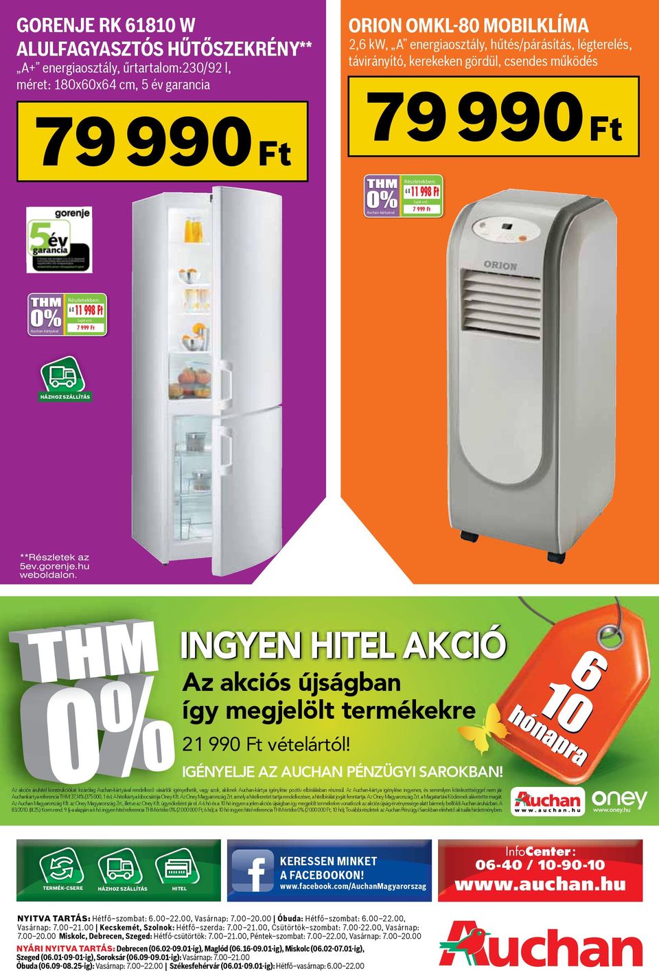 Az akciós újságban így megjelölt termékekre re 21 990 Ft vételártól! IGÉNYELJE AZ AUCHAN PÉNZÜGYI SAROKBAN!