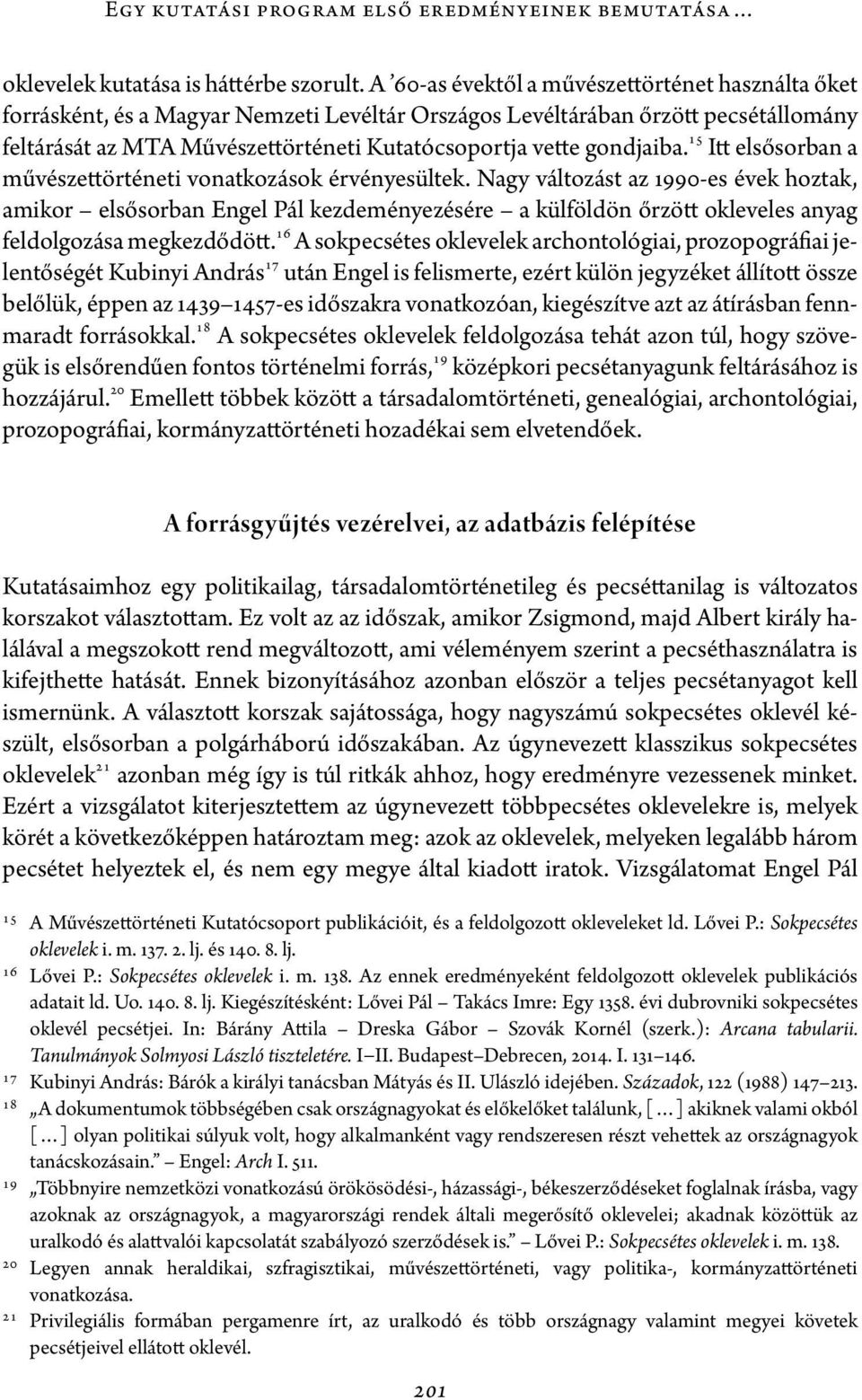 gondjaiba. 15 Itt elsősorban a művészettörténeti vonatkozások érvényesültek.