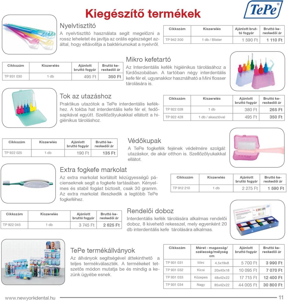 A tartóban négy interdentális kefe fér el, ugyanakkor használható a Mini flosser tolása is. Tok az utazáshoz Praktikus utazótok a TePe interdentális kefékhez.