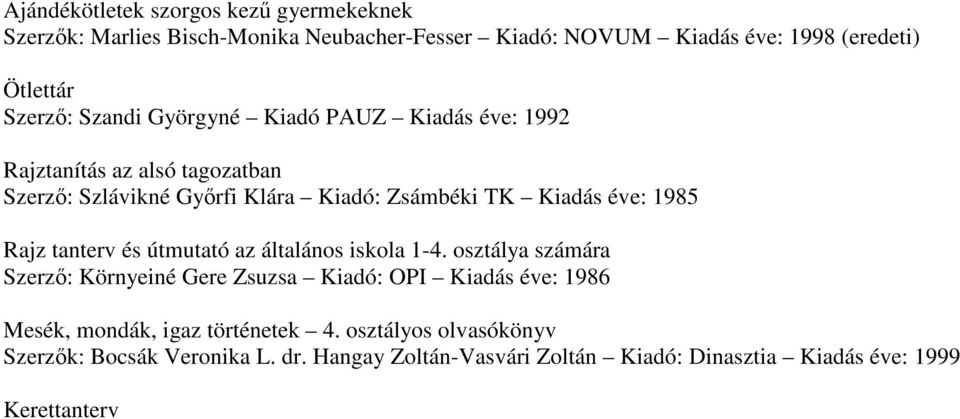 éve: 1985 Rajz tanterv és útmutató az általános iskola 1-4.