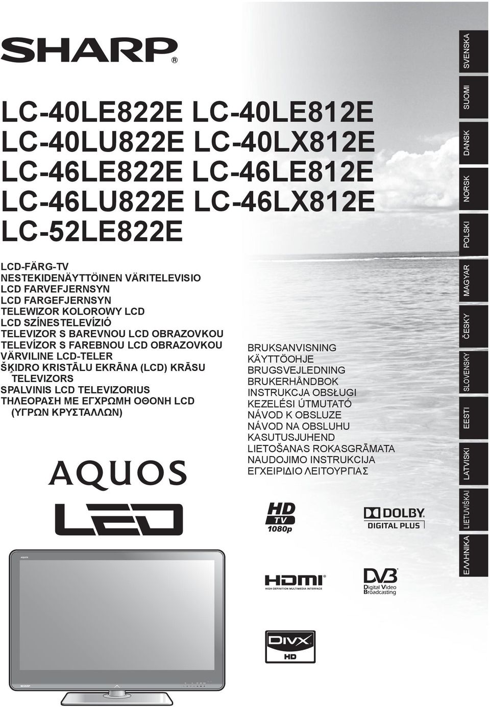 EKRĀNA (LCD) KRĀSU TELEVIZORS SPALVINIS LCD TELEVIZORIUS ΤΗΛΕΟΡΑΣΗ ΜΕ ΕΓΧΡΩΜΗ ΟΘΟΝΗ LCD (ΥΓΡΩΝ ΚΡΥΣΤΑΛΛΩΝ) BRUKSANVISNING KÄYTTÖOHJE BRUGSVEJLEDNING BRUKERHÅNDBOK INSTRUKCJA OBSŁUGI