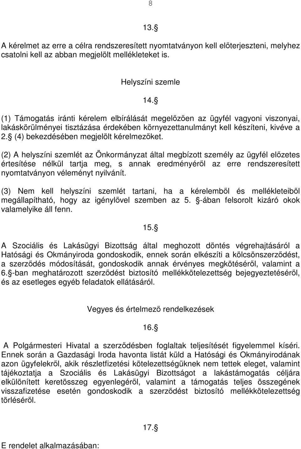 (4) bekezdésében megjelölt kérelmezőket.