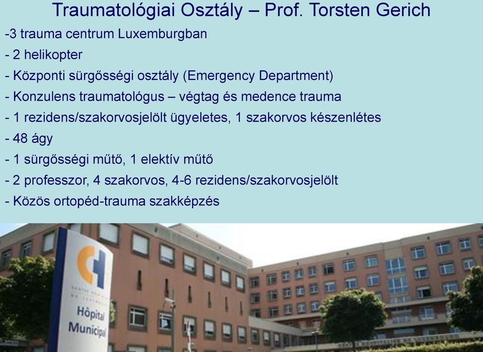 (Emergency Department) - Konzulens traumatológus végtag és medence trauma - 1